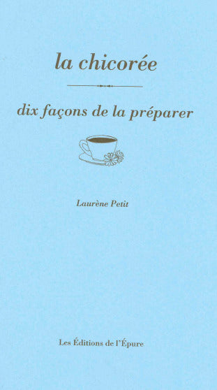 La chicorée, dix façons de la préparer