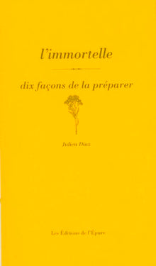 L'immortelle, dix façons de la préparer