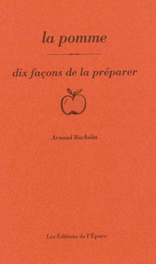 La pomme, dix façons de la préparer