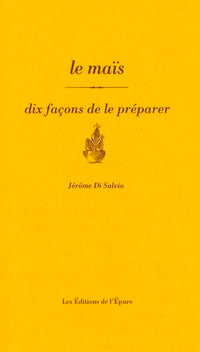 Le maïs, dix façons de le préparer