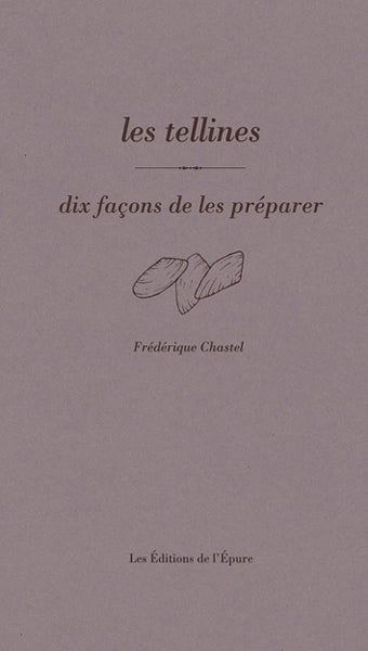 Les tellines, dix façons de les préparer