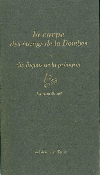 La Carpe des étangs de la Dombes, dix façons de la préparer