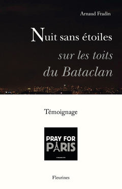 Nuit sans étoiles sur les toits du Bataclan