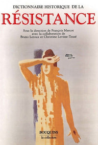Dictionnaire historique de la Résistance Résistance intérieure et France libre