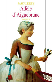 Adèle d'Aiguebrune, tome 1