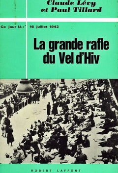 La grande rafle du Vel d'Hiv: 16 juillet 1942