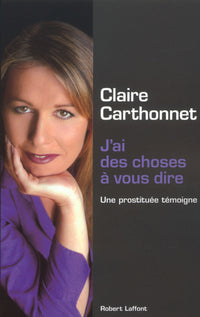 J'ai des choses à vous dire une prostituée témoigne