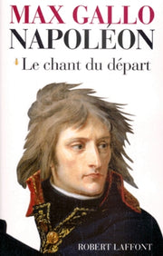 Napoléon, tome 1 : Le Chant du départ