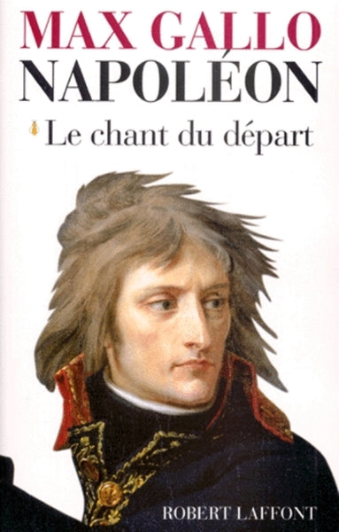 Napoléon, tome 1 : Le Chant du départ