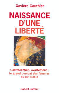 Naissance d'une liberté : avortement, contraception