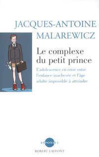 Le complexe du petit prince : l'adolescence en crise entre l'enfance inachevée