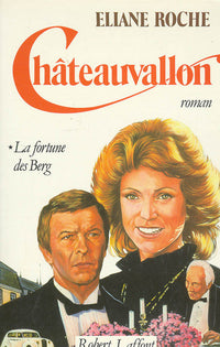 Châteauvallon - tome 1 - La fortune des berg