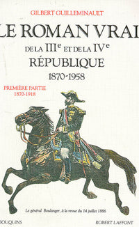 Le roman vrai de la IIIe et de la IVe République 1870-1958