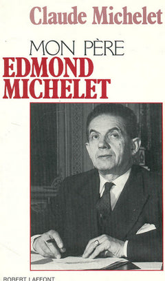 Mon père Edmond Michelet