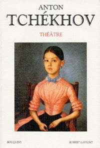La Mouette - Ce fou de Platonov - Ivanov - Les Trois Soeurs