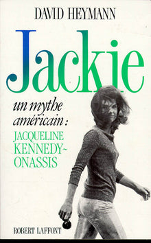 Jackie - Un Mythe Américain : Jacqueline Kennedy Onassis