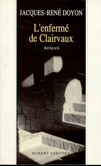 L'enfermé de Clairvaux