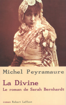 La divine, le roman de Sarah Bernhardt