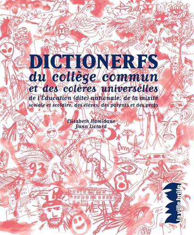 Dictionerfs du collège commun et des colères universelles de l'Éducation (dite) nationale, de la mix