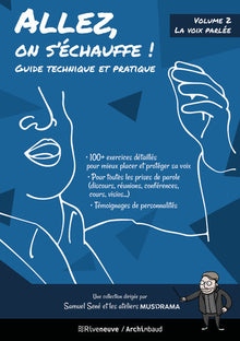 Allez, on s'échauffe ! - Guide technique et pratique - volume 2 La voix parlée