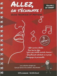 Allez, on s'échauffe ! - Guide technique et pratique - Volume 1 Le chant