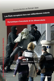 Les états européens face aux militantismes violents - Dynamique d'escalade et de désescalade