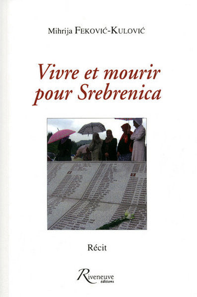 Vivre et mourir pour Srebrenica