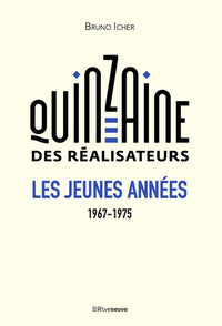 La Quinzaine des réalisateurs - Les jeunes années 1967-1975