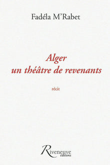 alger un théâtre de revenants