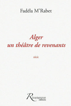 alger un théâtre de revenants