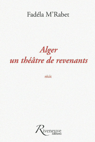 alger un théâtre de revenants