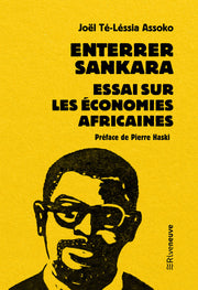 Enterrer Sankara - Essai sur les économies africaines