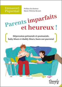 Parents imparfaits et heureux !