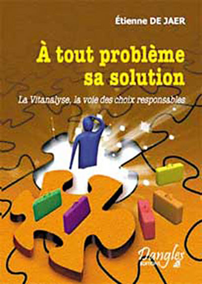 A tout problème sa solution : La Vitanalyse, la voie des choix responsables