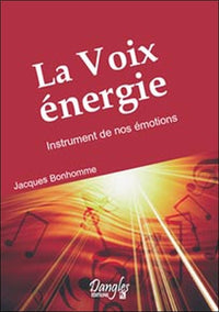 Voix énergie. Instrument de nos émotions