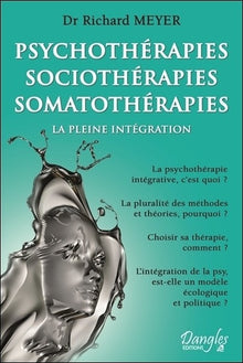 Psychothérapies - Sociothérapies - Somatothérapies - La pleine intégration