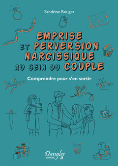 Emprise et perversion narcissique au sein du couple