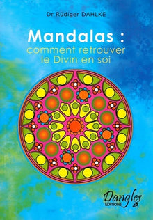 Mandalas : Comment retrouver le divin en soi