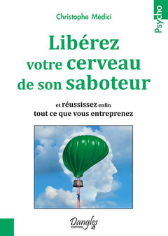 Libérez votre cerveau de son saboteur