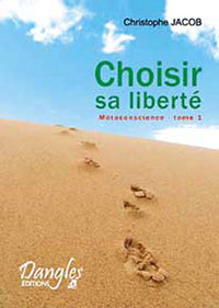 Métaconscience : Choisir sa liberté
