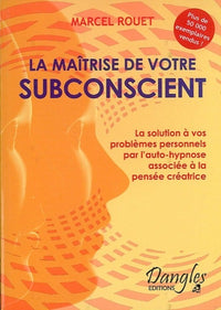 La Maîtrise de votre subconscient