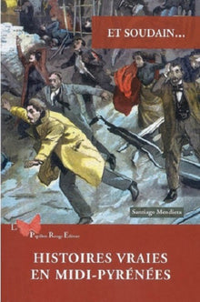 Histoires Vraies En Midi-Pyrénées