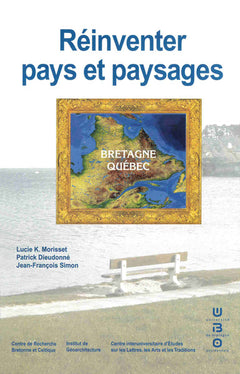 Réinventer pays et paysages - [actes du colloque, Brest, 13-17 juin 2001]