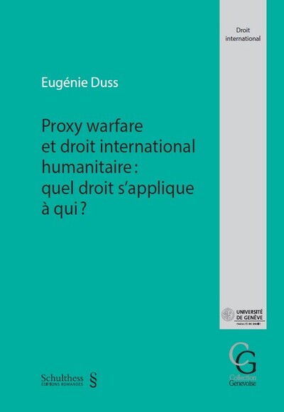 Proxy warfare et droit international humanitaire : quel droit s´applique à qui ?