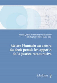 Mettre l'humain au centre du droit pénal: les apports de la justice restaurative