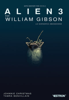 Alien 3 par William Gibson - le Scénario abandonné
