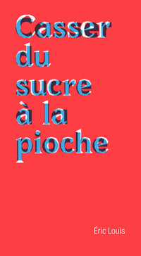 Casser du sucre à la pioche