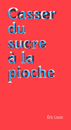 Casser du sucre à la pioche