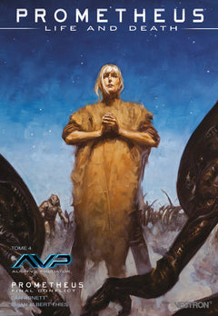 Prometheus Life and Death - Tome 04 - AvP Alien vs Predator - Prometheus Final Conflict