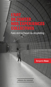 L'Art de conter nos experiences collectives
